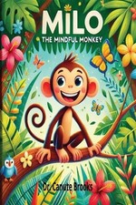 Milo the mindful monkey - the,