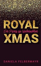 Royal Christmas: Ein Prinz zu