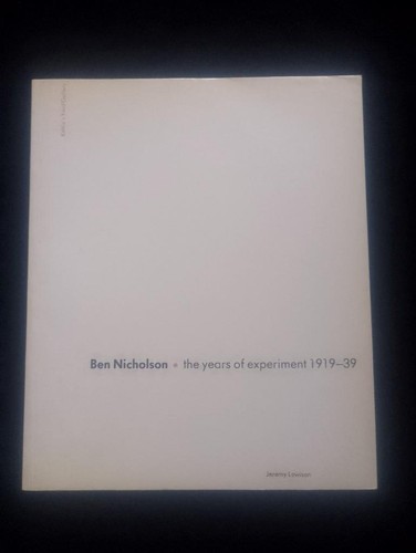 Ben nicholson the - years, of