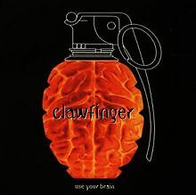 Use your brain - your, clawfinger