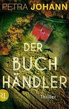 Der Buchhändler: Thriller von Johann, Petra | Buch | Zustand gut