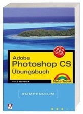 Das Photoshop CS Übungsbuch (Kompendium / Handbuch)... | Buch | Zustand sehr gut