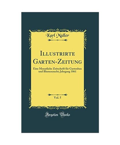 Illustrirte garten zeitung - illustrirte, garten-zeitung
