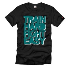 train hard fight easy Sport Gym Soldat Training Einsatz T-Shirt #41065