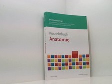 Kurzlehrbuch Anatomie (Kurzlehrbücher) Jens Waschke (Hrsg.) ; mit Beiträgen von:
