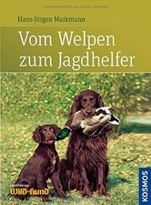 Vom Welpen zum Jagdhelfer von Markmann, Hans-Jürgen | Buch | Zustand sehr gut