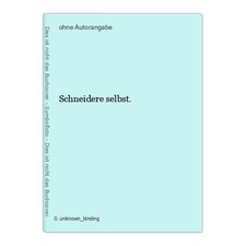 Schneidere selbst.