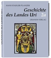 Die Geschichte des Landes Uri: Band 2a + Band 2b Buch Gisler 1843 AG