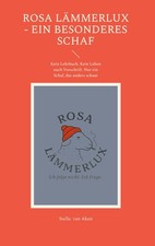 Rosa Lämmerlux - Ein besonderes Schaf Stella van Aken