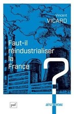 Muss Frankreich reindustrialisiert werden? von Vicard, Vincent | Buch | sehr guter Zustand