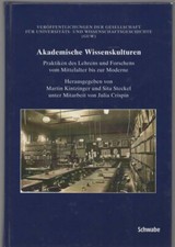 Akademische Wissenskulturen: Mittelalter bis Moderne / Kintzinger/Steckel / 2015