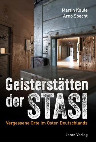 Geisterstätten der stasi - geisterstätten,