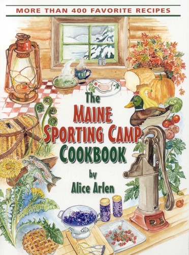 Maine sporting camp cookbook - maine,