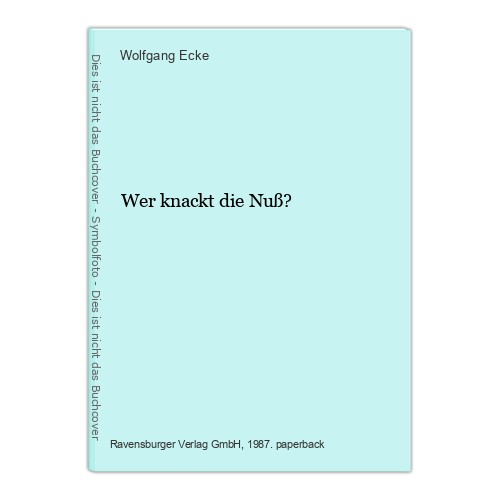 Wer knackt die nuß - wer,