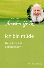 Ich bin müde | Anselm Grün |