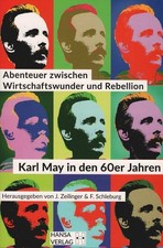 Abenteuer zwischen Wirtschaftswunder und Rebellion - Karl May in den 60er Jahren