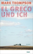 Mark Thompson El Greco und ich Roman gebunden mare Verlag sehr gut wie neu