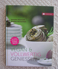 Vegan vollwertig geniessen - geniessen, /