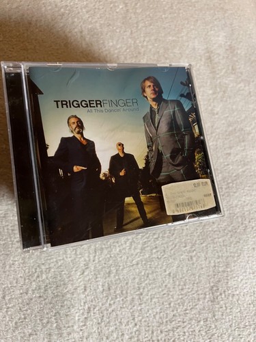 Triggerfinger all this - -,
