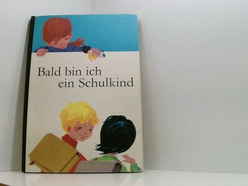 Bald bin ich ein - , schulkind