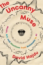 The Uncanny Muse David Hajdu