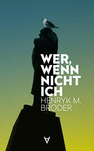 Wer wenn nicht ich - nicht, henryk