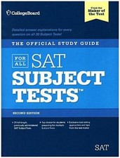 Official Study Guide for All SAT Subject Tests (REAL SATS) College Board