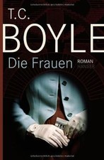 Die Frauen: Roman von Boyle, T.C. | Buch | Zustand sehr gut
