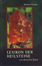 Lexikon der Heilsteine von Achat bis Zoisit von Michael Gienger