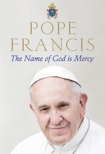 The Name of God Is Mercy : A Conversation with Andrea Tornielli P