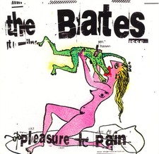 The Bates / Pleasure + Pain /