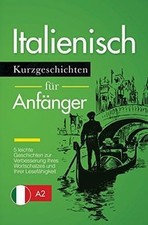 Italienisch Lernen: Kurzgeschichten für Anfänger ... | Buch | Zustand akzeptabel