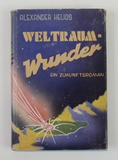 Weltraum-Wunder. Ein Zukunftsroman. Helios, Alexander (d.i. Herbert Herden):