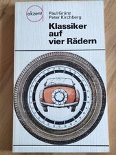 Klassiker auf vier Rädern. Paul Gränz ; Peter Kirchberg. Ill.: Horst Schleef / A