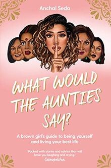 What would the aunties say - would, say?: