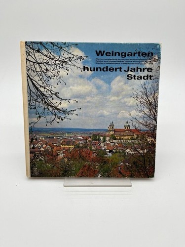 Weingarten hundert jahre - weingarten.,