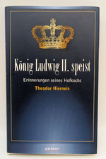 König Ludwig II. speist, Theodor Hierneis, Stiebner Verlag, 2010