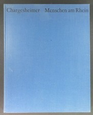 Chargesheimer / Heinrich Böll: Menschen am Rhein.  1960