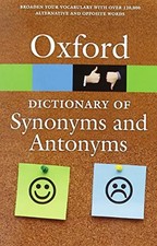 The Oxford Dictionary of Synonyms and Antonyms (Oxford Paperback Reference)