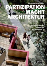 PARTIZIPATION MACHT ARCHITEKTUR: Die Baupiloten–Methode und Projekte Susann