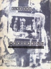 Vexierbild. (SIGNIERTES EXEMPLAR) Erb, Elke: