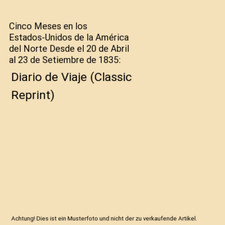 Cinco Meses en los Estados-Unidos de la América del Norte Desde el 20 de Abril 