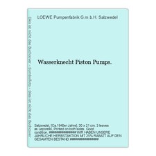 Wasserknecht Piston Pumps. LOEWE  Pumpenfabrik G.m.b.H.