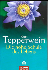 Die hohe Schule des Lebens, Kurt Tepperwein