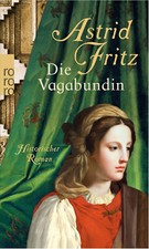 ASTRID FRITZ * Die Vagabundin