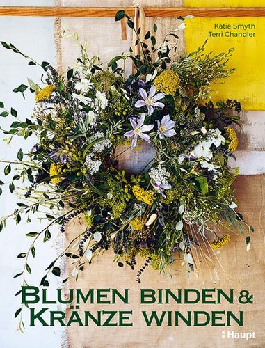 Blumen binden und - , kränze