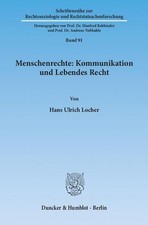 Menschenrechte: Kommunikation und Lebendes Recht. (Schriftenreihe zur Recht