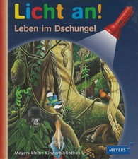 Licht an! Leben im Dschungel (Meyers kleine Kinderbibliothek) **TOP**