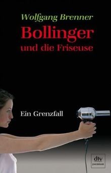 Bollinger und die friseuse - die,