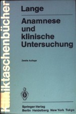Anamnese und klinische Untersuchung. Kliniktaschenbücher Lange, Armin: